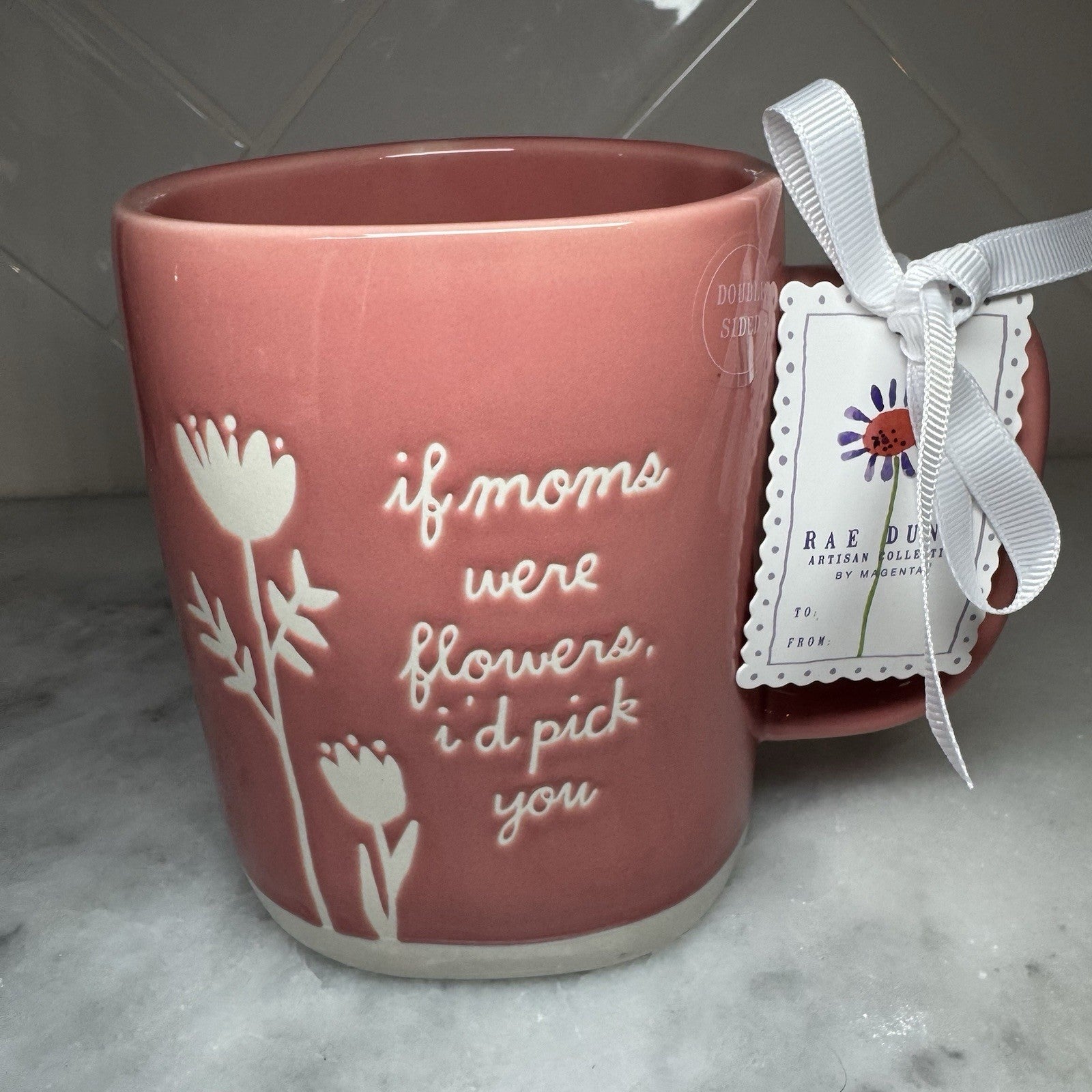 Rae Dunn If Moms Were Flowers I’d Pick You Pink Ceramic Mug New w/ Tag