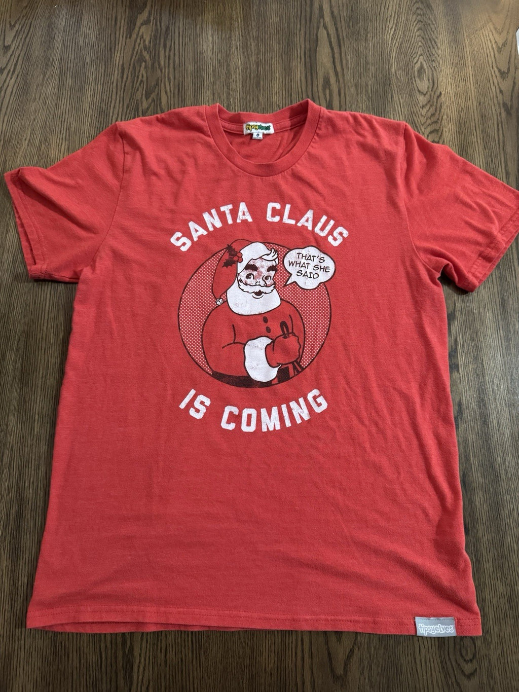 Funny Tipsyelves Christmas T-Shirt M Santa Claus Is Coming-“Thats What She Said”
